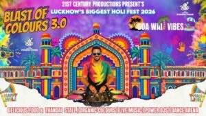 DJ बीट्स, नियॉन लाइट्स और गोवा वाइब्स! लखनऊ में होली का सबसे बड़ा धमाका ‘Blast of Colours 3.0’ के लिए हो जाए तैयार