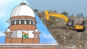 भोपाल आदमपुर कचरा खंती में आग पर सुप्रीम कोर्ट सख्त, कलेक्टरों को दी ऑन- द- स्पॉट कार्रवाई की अनुमति