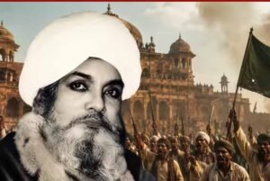 मौलाना अहमदुल्लाह शाह: 1857 की क्रांति के अनसुने नायक की वीरगाथा