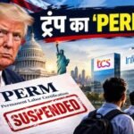 ट्रंप के निशाने पर भारतीय IT कंपनियां क्यों? जानें क्या है PERM, जिसे बनाया गया हथियार